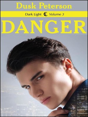 cover image of Danger (Dark Light, Volume 3)